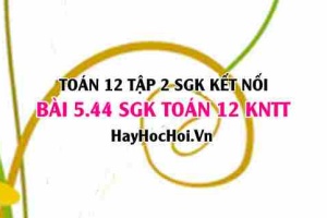 Bài 5.44 SGK Toán 12 tập 2 Kết nối tri thức